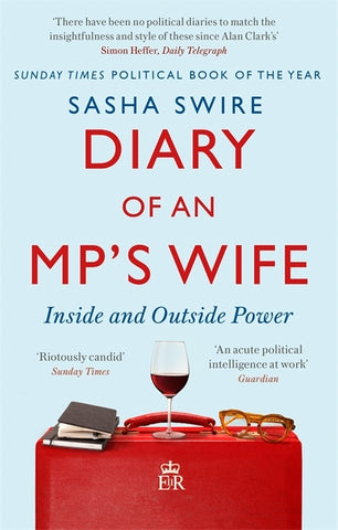 Diary of an MP's Wife by Sasha Swire