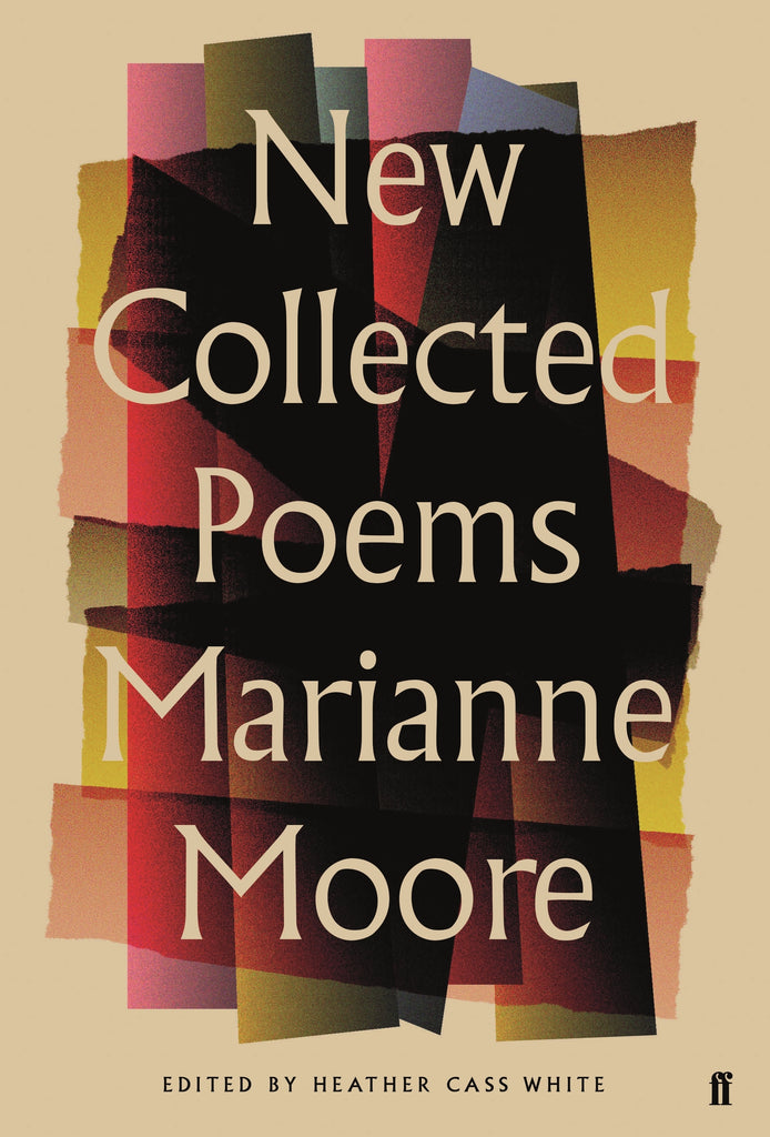 New Collected Poems of Marianne Moore by Marianne Moore