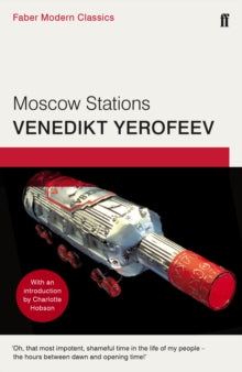 Moscow Stations : Faber Modern Classics by Venedikt Yerofeev