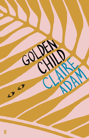 Golden Child by Claire Adam