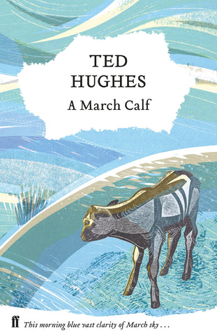 A March Calf : Collected Animal Poems Vol 3 by Ted Hughes