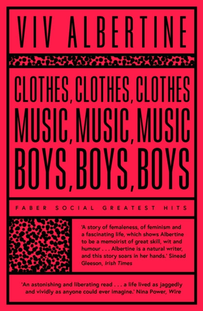 Clothes, Clothes, Clothes. Music, Music, Music. Boys, Boys, Boys. by Viv Albertine