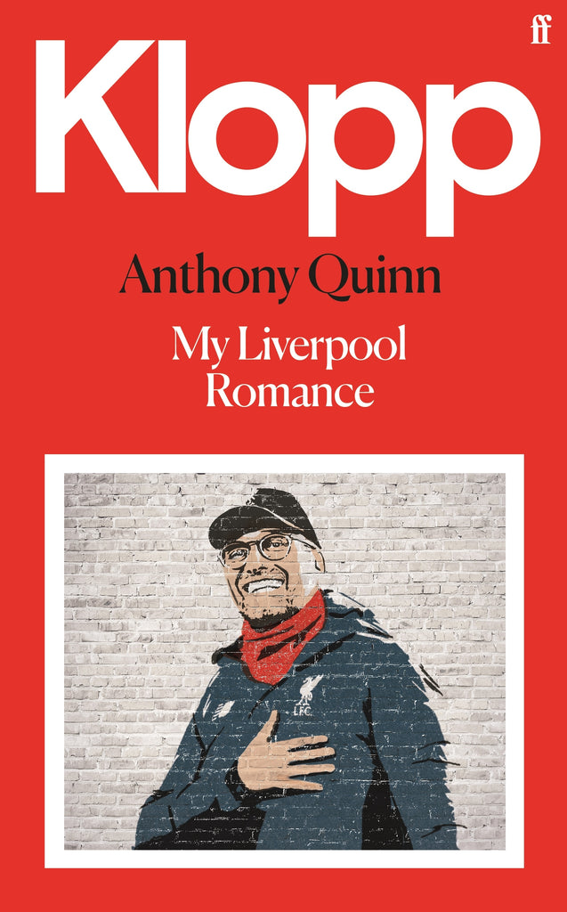 Klopp : My Liverpool Romance by Anthony Quinn