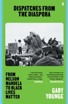 Dispatches from the Diaspora by Gary Younge