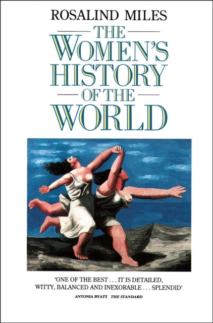 The Women's History of the World by Rosalind Miles