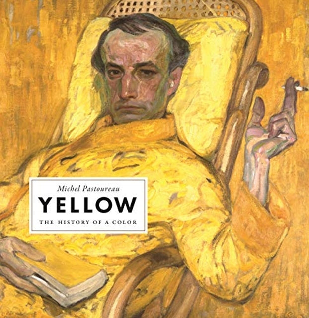 Yellow: The History of a Colour by Michel Pastoureau