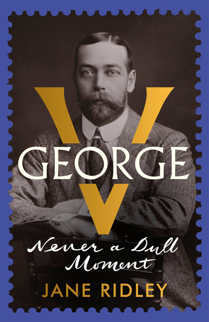 George V by Jane Ridley