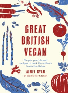 Great British Vegan by Aimee Ryan