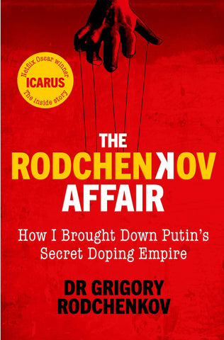 The Rodchenkov Affair : How I Brought Down Putin's Secret Doping Empire by Grigory Rodchenkov