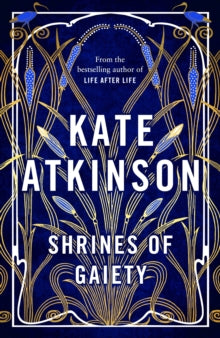 Shrines of Gaiety by Kate Atkinson