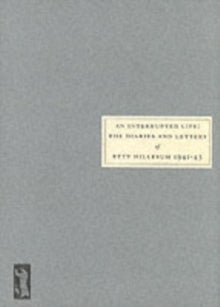 An Interrupted Life : Diaries and Letters of Etty Hillesum (1941-43) by Etty Hillesum