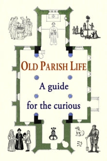 Old Parish Life : A guide for the curious