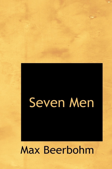 Seven Men by Sir Max Sir Beerbohm