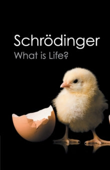 What is Life? By Erwin Schrodinger