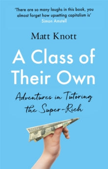 A Class of Their Own by Matthew Hammett Knott
