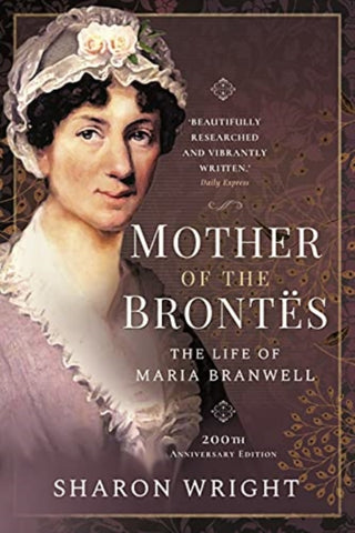 Mother of the Brontes - 200th Anniversary Edition by Wright Sharon