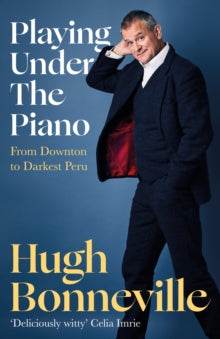 Playing Under the Piano by Hugh Bonneville