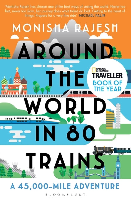 Around the World in 80 Trains by Monisha Rajesh
