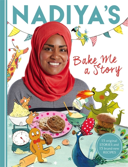 Nadiya's Bake Me a Story by Nadiya Hussain