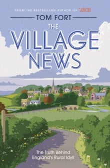 The Village News : The Truth Behind England's Rural Idyll