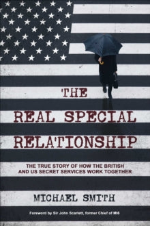 The Real Special Relationship by Michael Smith