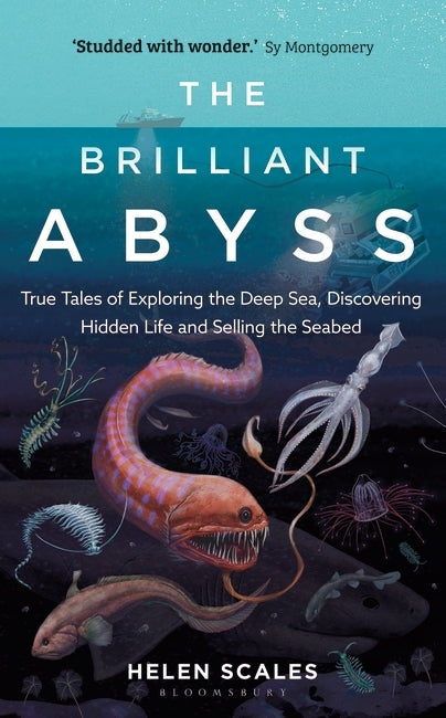 The Brilliant Abyss by Helen Scales