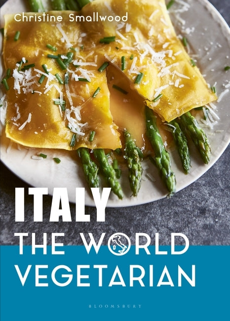 Italy: The World Vegetarian by Christine Smallwood