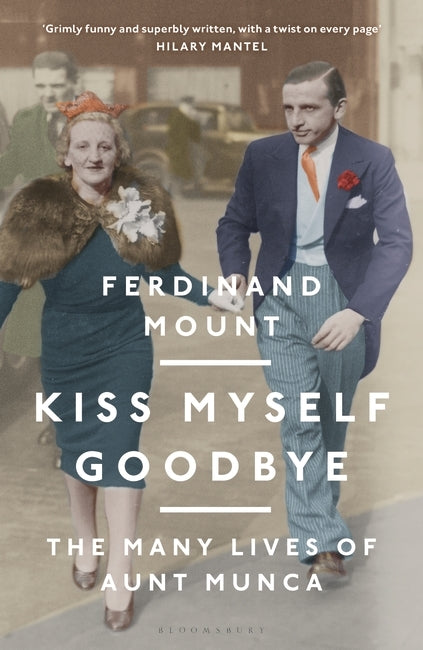 Kiss Myself Goodbye by Ferdinand Mount