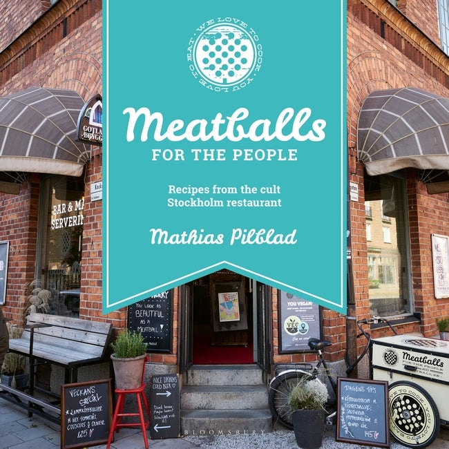 Meatballs for the People by Mathias Pilblad