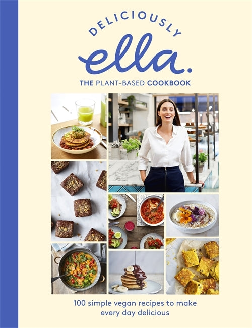 Deliciously Ella The Plant-Based Cookbook by Ella Mills