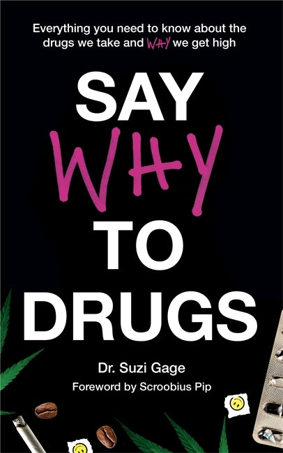 Say Why to Drugs by Dr Suzi Gage