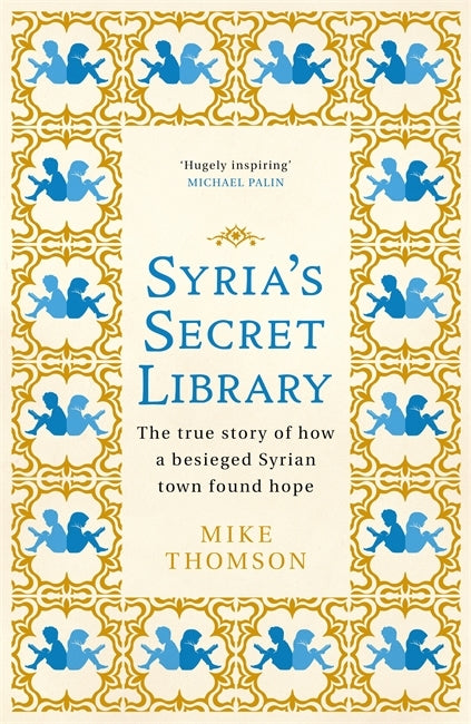 Syria's Secret Library by Mike Thomson