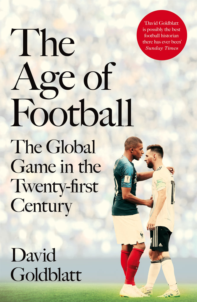 The Age of Football by David Goldblatt