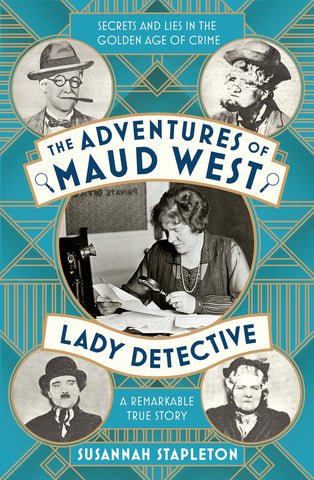 The Adventures of Maud West, Lady Detective by Susannah Stapleton