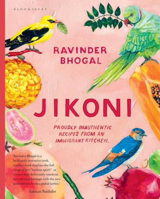 Jikoni : Proudly Inauthentic Recipes from an Immigrant Kitchen by Ravinder Bhogal