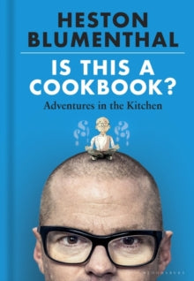 Is This A Cookbook? by Heston Blumenthal