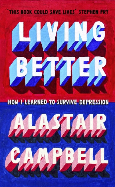 Living Better by Alastair Campbell