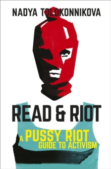Read and Riot by Nadya Tolokonnikova
