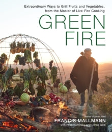 Green Fire by Francis Mallmann