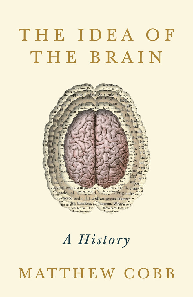 The Idea of the Brain by Matthew Cobb