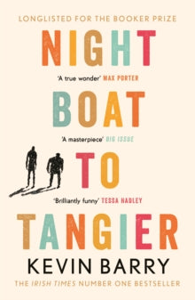 Night Boat to Tangier by Kevin Barry