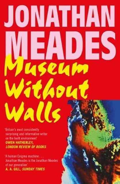 Museum Without Walls by Jonathan Meades