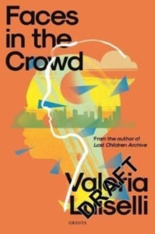 Faces in the Crowd by Valeria PhD Luiselli