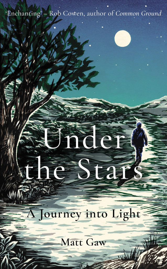 Under the Stars : A Journey Into Light by Matt Gaw
