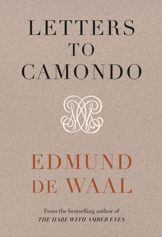 Letters to Camondo by Edmund de Waal
