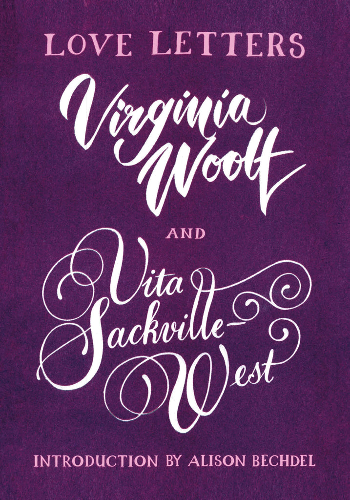 Love Letters: Vita and Virginia by Vita Sackville-West and, Virginia Woolf