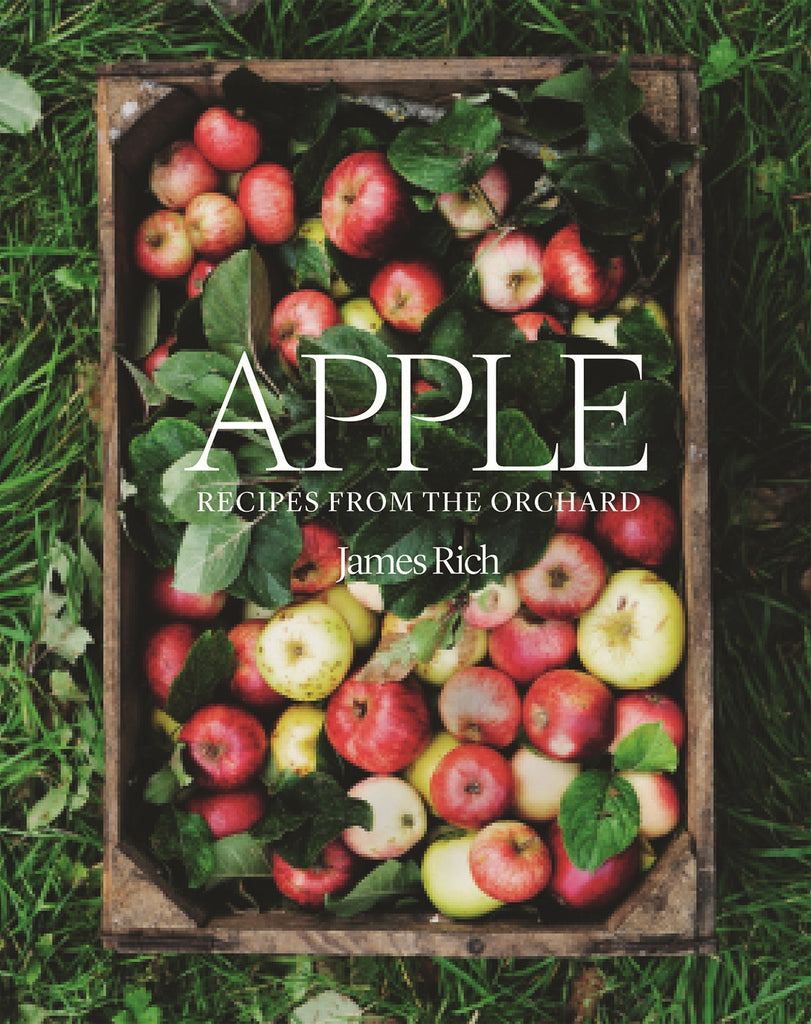 Apple: Recipes from the Orchard by James Rich