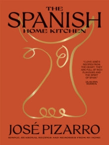The Spanish Home Kitchen by Jose Pizarro