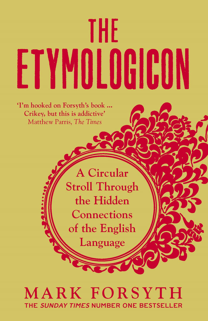 The Etymologicon by Mark Forsyth