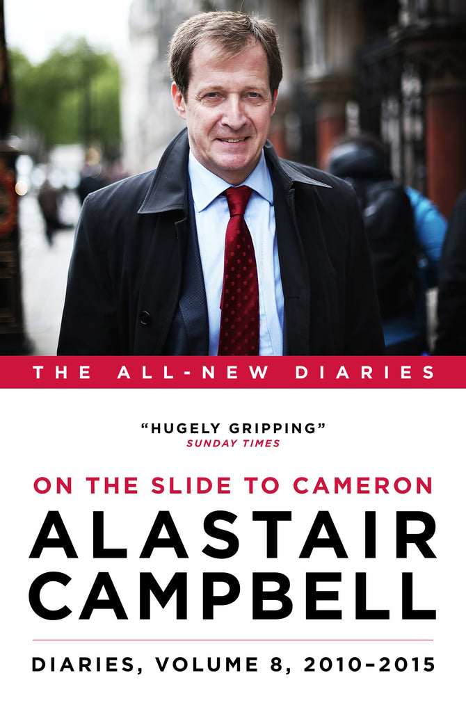 Diaries Volume 8 : Rise and Fall of the Olympic Spirit, 2010-2015 by Alastair Campbell
